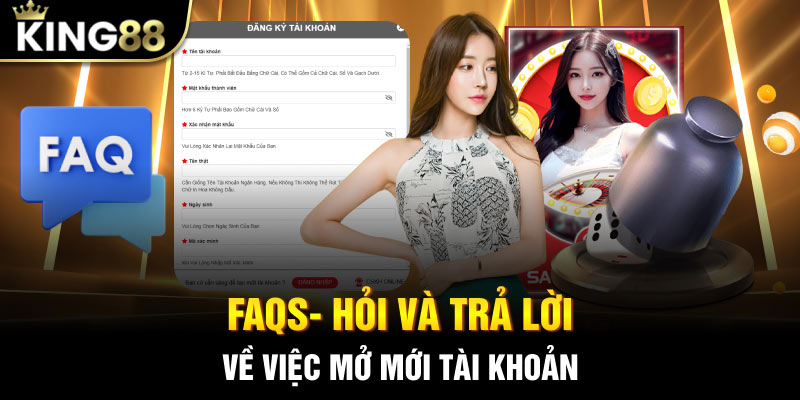 FAQS- Hỏi và trả lời về việc mở mới tài khoản